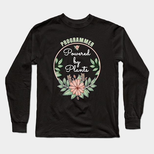 Programmer Powered By Plants Lover Design Long Sleeve T-Shirt by jeric020290